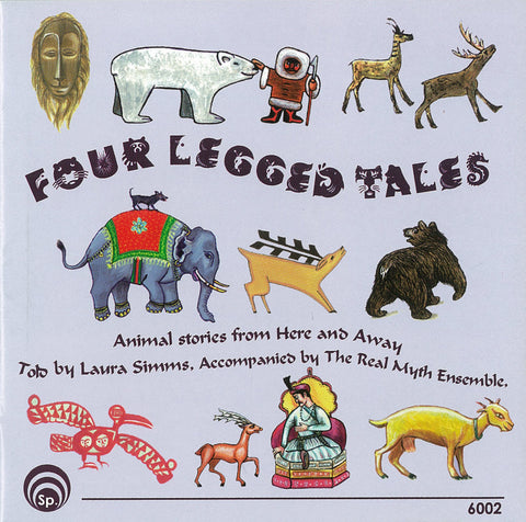 Four Legged Tales Animal Stories from Here and Away - Laura Simms and the Real Myth Ensemble <font color="bf0606"><i>DOWNLOAD ONLY</i></font> LYR-6002