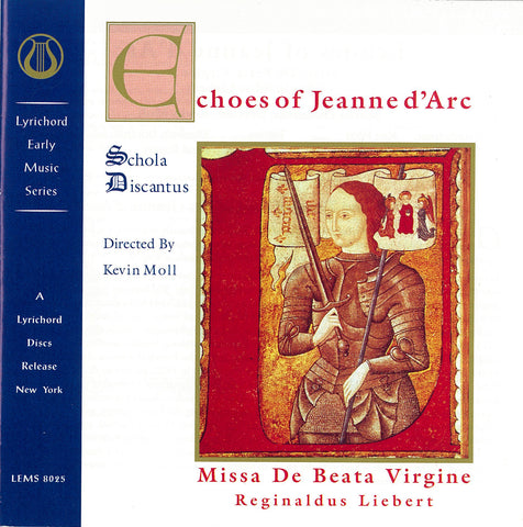 Echoes of Jeanne d'Arc: Missa De Beata Virgine of Reginaldus Liebert - Schola Discantus <font color="bf0606"><i>DOWNLOAD ONLY</i></font> LEMS-8025