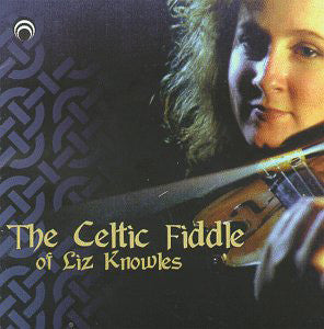 Celtic Fiddle of Liz Knowles <font color="bf0606"><i>DOWNLOAD ONLY</i></font> LYR-7444