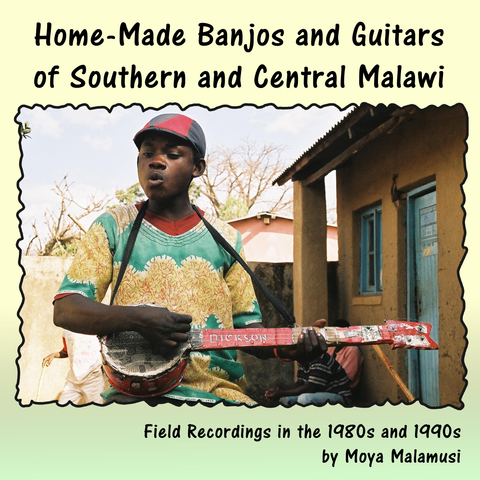Home-Made Banjos and Guitars of Southern and Central Malawi <font color="bf0606"><i>DOWNLOAD ONLY</i></font> MCM-4014
